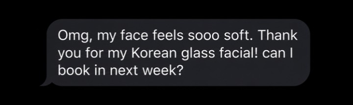 Client message: my face feels so soft